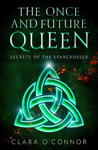Secrets of the Starcrossed - The Once and Future Queen Book 1 (Paperback)