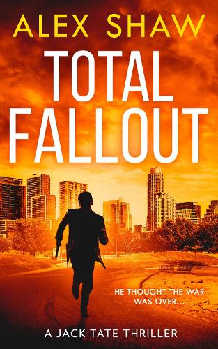 Total Fallout - A Jack Tate SAS Thriller Book 2 (Paperback)