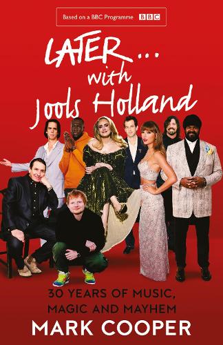 Later ... With Jools Holland: 30 Years of Music, Magic and Mayhem (Paperback)