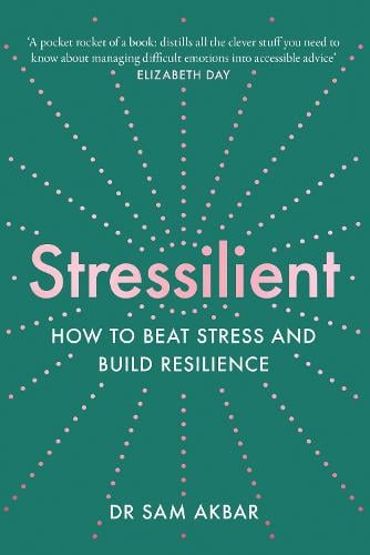 Stressilient: How to Beat Stress and Build Resilience (Paperback)