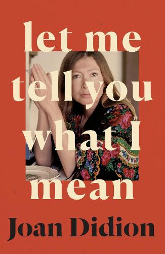 Let Me Tell You What I Mean (Hardback)