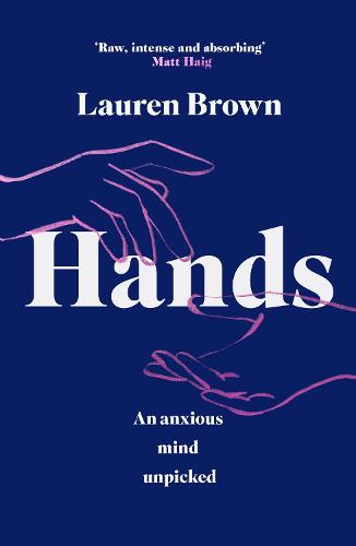 Hands: An Anxious Mind Unpicked (Hardback)