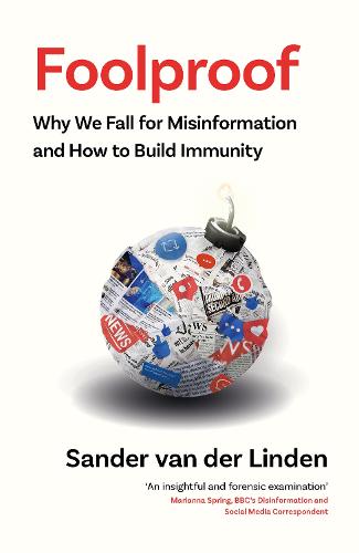 Foolproof: Why We Fall for Misinformation and How to Build Immunity (Hardback)