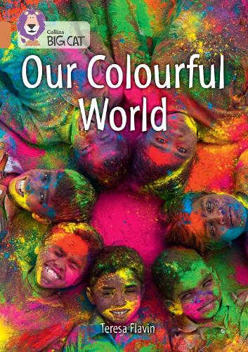 Our Colourful World: Band 12/Copper - Collins Big Cat (Paperback)