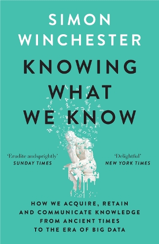 Knowing What We Know: The Transmission of Knowledge: from Ancient Wisdom to Modern Magic (Paperback)
