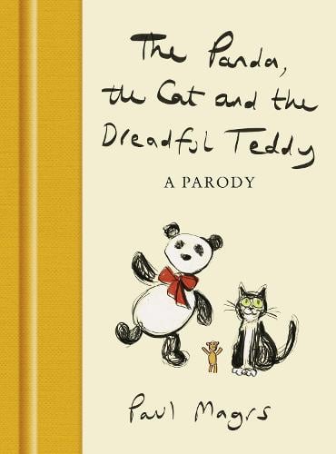 The Panda, the Cat and the Dreadful Teddy: A Parody (Hardback)