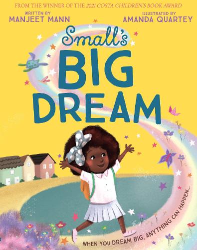 Small’s Big Dream by Manjeet Mann, Amanda Quartey | Waterstones