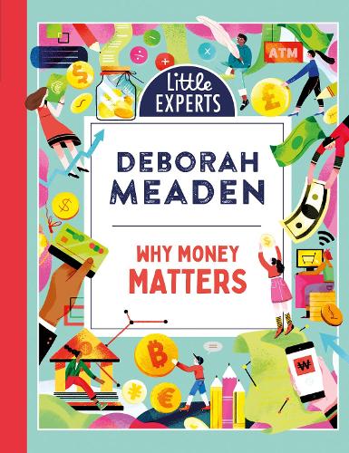 Why Money Matters - Little Experts (Hardback)
