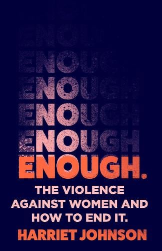 Enough: The Violence Against Women and How to End it (Hardback)