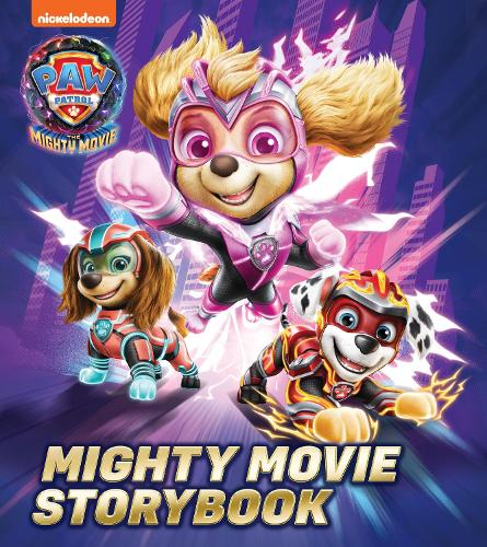 PAW Patrol Mighty Movie Picture Book by Paw Patrol | Waterstones