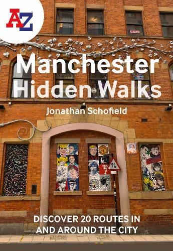 A -Z Manchester Hidden Walks: Discover 20 Routes in and Around the City (Paperback)