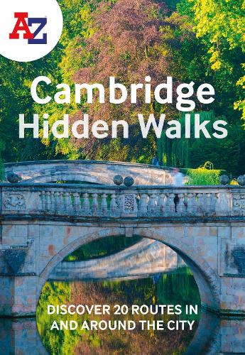 A -Z Cambridge Hidden Walks: Discover 20 Routes in and Around the City (Paperback)