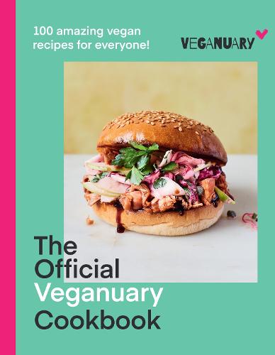 The Official Veganuary Cookbook: 100 Amazing Vegan Recipes for Everyone! (Hardback)