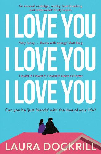 I Love You, I Love You, I Love You by Laura Dockrill | Waterstones