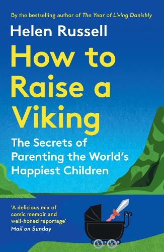 How to Raise a Viking by Helen Russell Waterstones