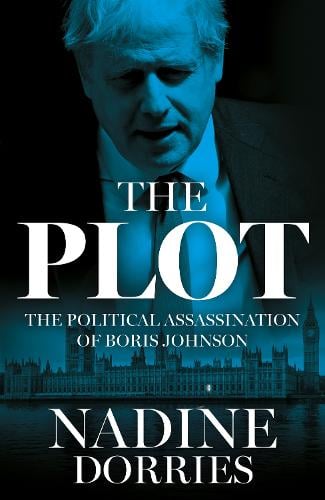 The Plot: The Political Assassination of Boris Johnson (Hardback)