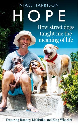 Hope - How Street Dogs Taught Me the Meaning of Life (Hardback)