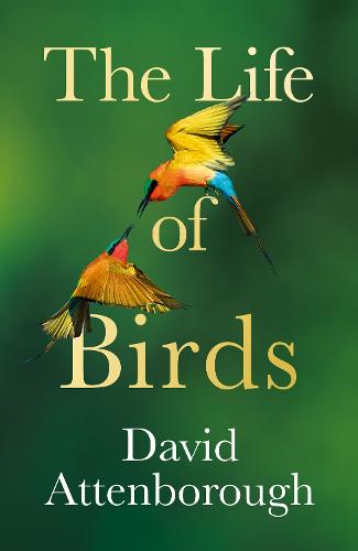 The Life of Birds (Hardback)