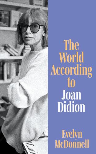The World According to Joan Didion (Hardback)