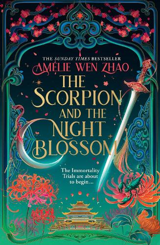 The Scorpion and the Night Blossom - The Immortality Trials Book 1 (Hardback)