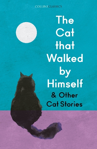 The Cat That Walked By Himself And Other Cat Stories | Waterstones