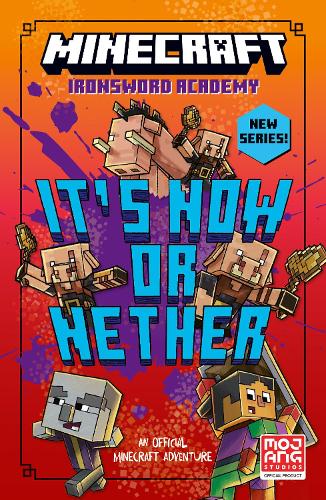 Minecraft: It's Now or Nether by Mojang AB, Caleb Zane Huett