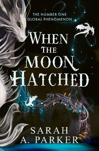 When the Moon Hatched by Sarah A. Parker | Waterstones