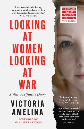 Looking at Women, Looking at War by Victoria Amelina, Margaret