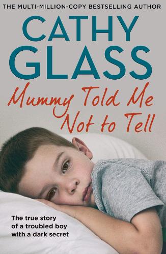 Mummy Told Me Not to Tell: The True Story of a Troubled Boy with a Dark Secret (Paperback)