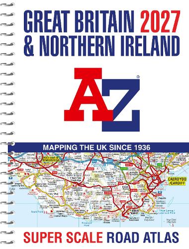 A -Z Great Britain Super Scale Road Atlas 2027 (A3 Spiral) by A-Z