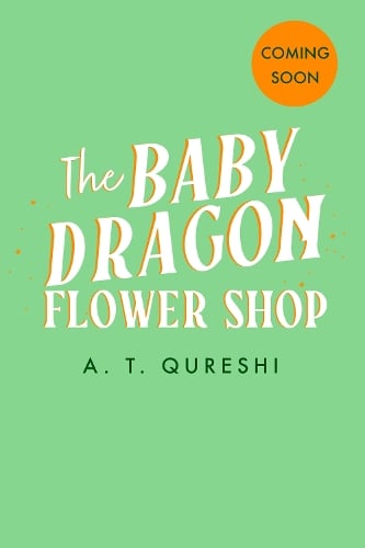 A. T. Qureshi The Baby Dragon Flower Shop