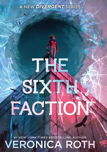 Veronica Roth The Sixth Faction