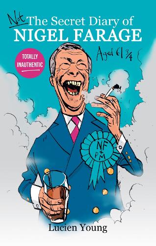 Lucien Young Not the Secret Diary of Nigel Farage Aged 61¾