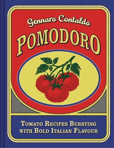 Pomodoro: Tomato Recipes Bursting with Bold Italian Flavour (Hardback)