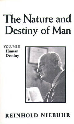 Nature and Destiny of Man, The Vol. II (Paperback)
