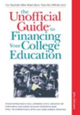 The Unofficial Guide to Financing a College Education (Paperback)