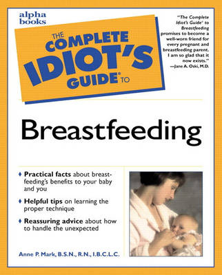 Complete Idiot's Guide to Breastfeeding (Paperback)