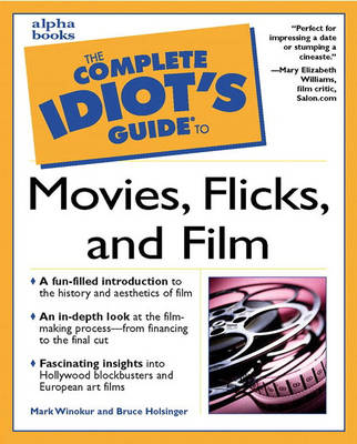 Complete Idiot's Guide to Movies, Flicks, and Films (Paperback)