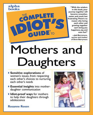Complete Idiot's Guide to Mothers and Daughters (Paperback)