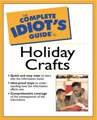 Complete Idiot's Guide to Holiday Crafts (Paperback)