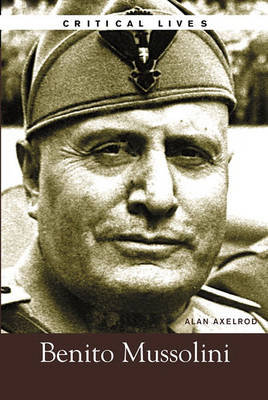 Benito Mussolini, Critical Lives (Paperback)