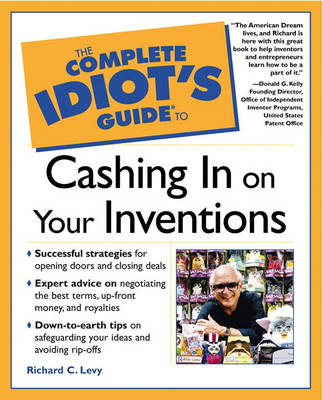 The Complete Idiot's Guide (R) to Cashing in On Your Inventions (Paperback)