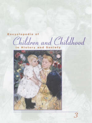 Encyclopedia of Children and Childhood in History and Society (Hardback)
