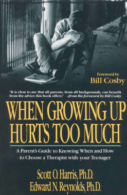 When Growing Up Hurts Too Much: Parent's Guide to Knowing When and How to Choose a Therapist for Your Teenager (Paperback)