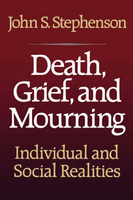 Death, Grief, and Mourning: Individual and Social Realities (Hardback)