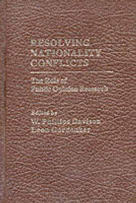 Resolving Nationality Conflicts: Role of Public Opinion Research (Hardback)