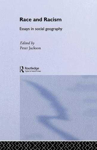 Race and Racism: Essays in Social Geography (Hardback)
