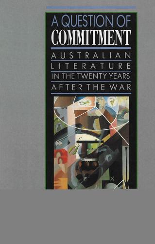 A Question of Commitment: Australian Literature in the Twenty Years After the War (Paperback)