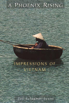 A Phoenix Rising: Impressions of Vietnam (Paperback)