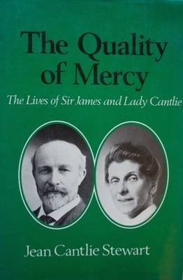 Quality of Mercy: The Lives of Sir James and Lady Cantlie (Hardback)